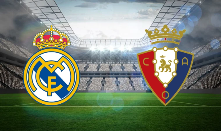 CANLI | Real Madrid- Osasuna maçını canlı izle (Maç Linki)