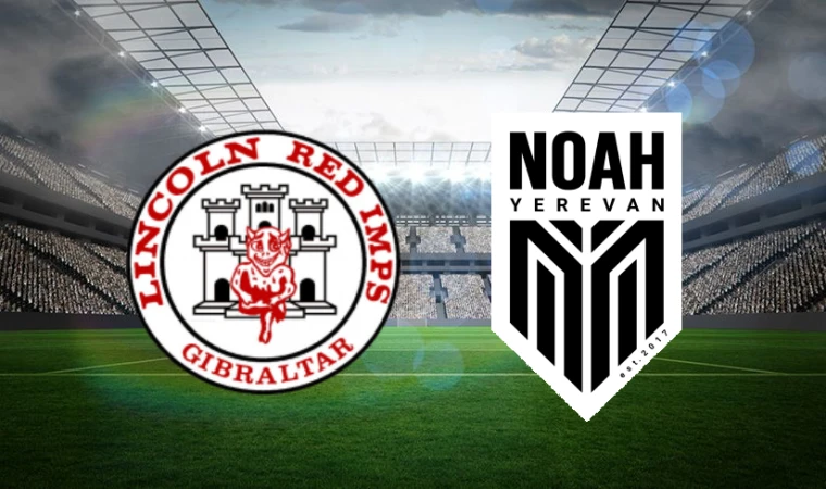 Lincoln Red Imps - Noah UEFA Avrupa Ligi Maçı Canlı İzle | Yayın Saati ve Kanalı