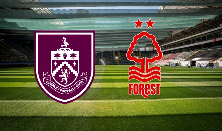 Burnley - Nottingham Forest maçını canlı izle (Maç Linki)