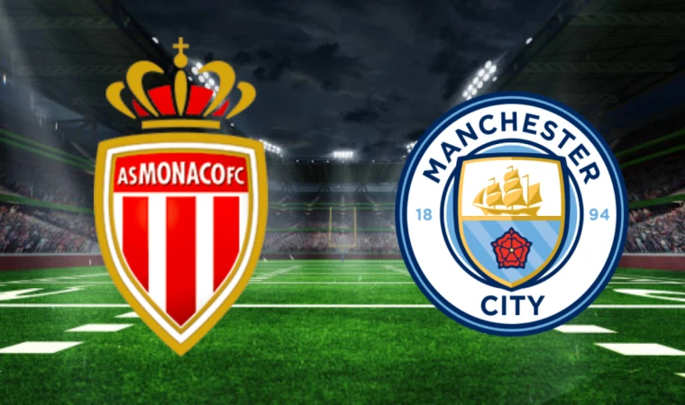 CANLI | Monaco- Manchester City maçını canlı izle (Maç Linki)
