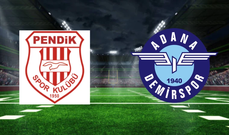 CANLI | Pendikspor - Adana Demirspor maçını canlı izle