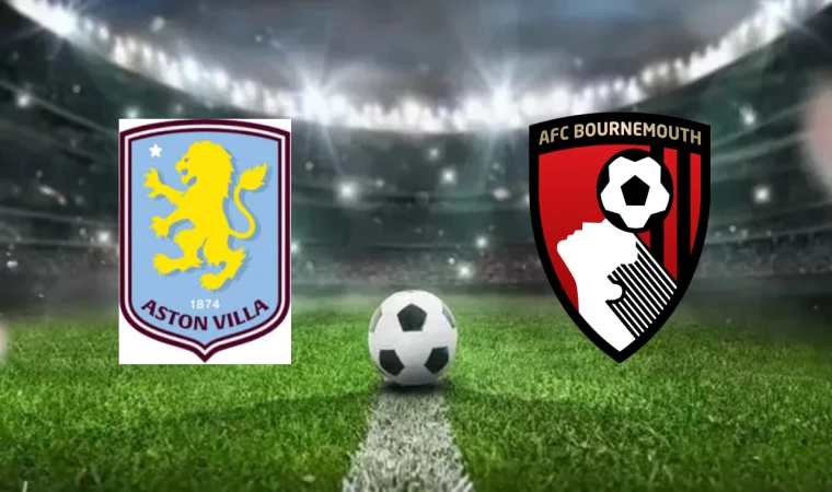 CANLI | Aston Villa - Bournemouth maçını canlı izle (Maç Linki)
