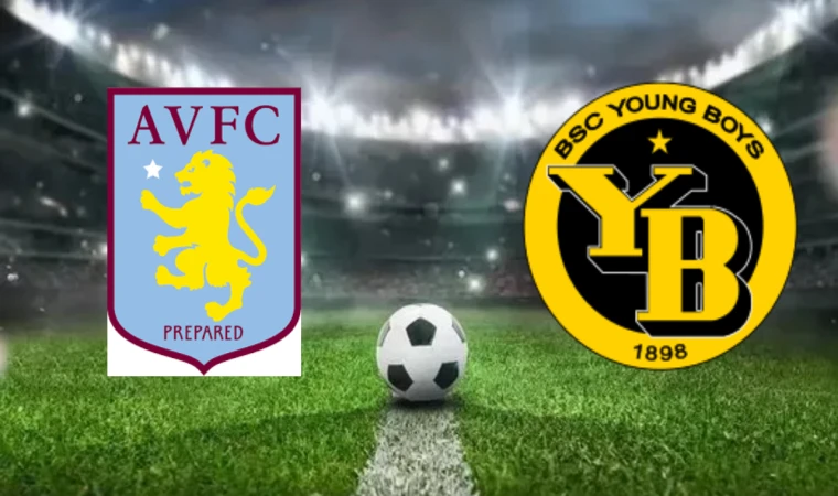 CANLI | Aston Villa - Young Boys maçını canlı izle (Maç Linki)