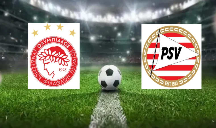 CANLI | Olympiakos - PSV Eindhoven maçını canlı izle (Maç Linki)
