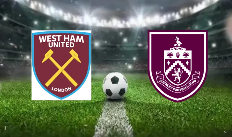 CANLI |  West Ham United - Burnley  maçını canlı izle (Maç Linki)
