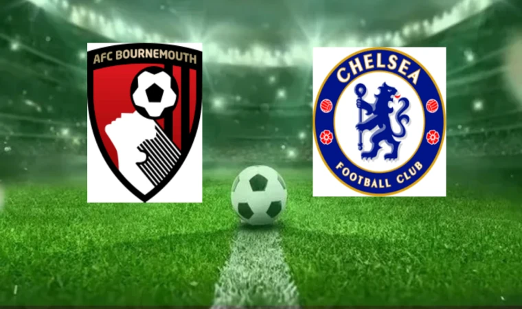 CANLI | Bournemouth-Chelsea maçını canlı izle (Maç Linki)