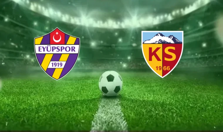 CANLI | Eyüpspor-Kayserispor maçını canlı izle (Maç Linki)