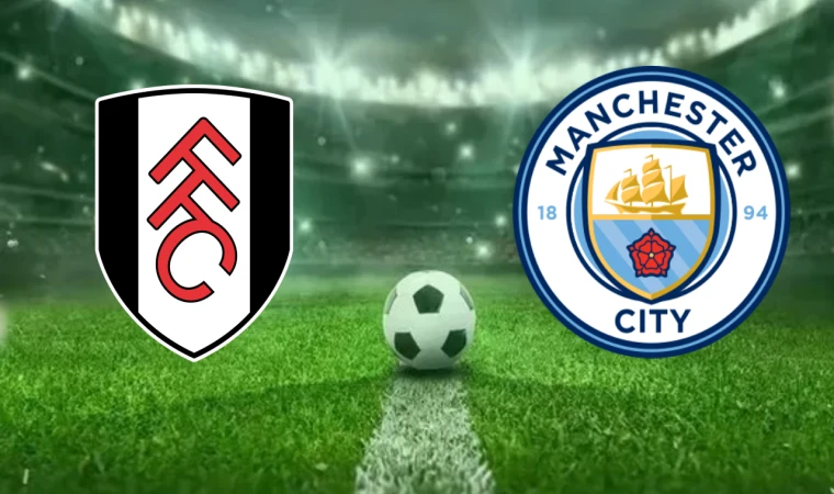 CANLI | Fulham – Manchester City  maçını canlı izle (Maç Linki)