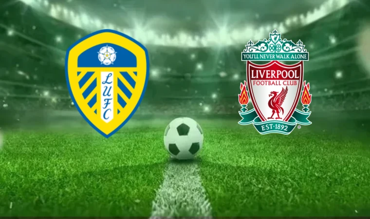 CANLI |Leeds United-Liverpool maçını canlı izle (Maç Linki)