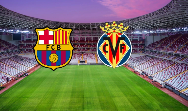CANLI | Barcelona-Villarreal maçını canlı izle (Maç Linki)