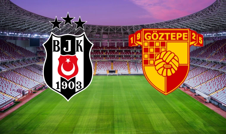 CANLI | Beşiktaş - Göztepe maçını canlı izle (Maç Linki)