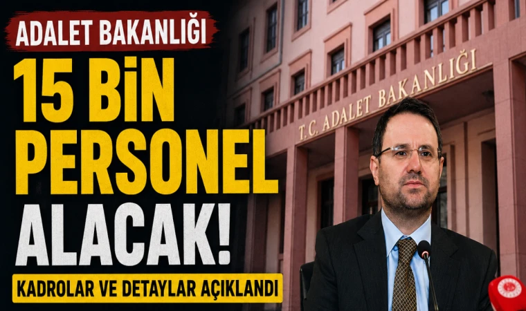 Adalet Bakanlığı 15 bin personel alacak! Kadrolar ve detaylar açıklandı