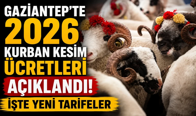 Gaziantep’te 2026 kurban kesim ücretleri açıklandı! İşte yeni tarifeler