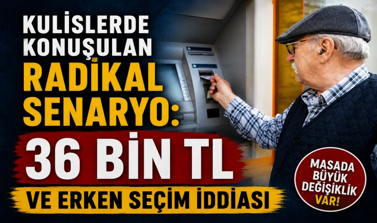 Kulisler Alev Aldı! En Düşük Emekli Maaşı 36 Bin TL mi Oluyor? Erken Seçim Masada, İşte Konuşulan O Tarih!