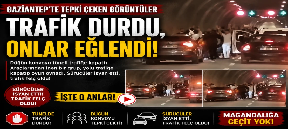 Trafik durdu, onlar eğlendi! Gaziantep’te tepki çeken görüntüler