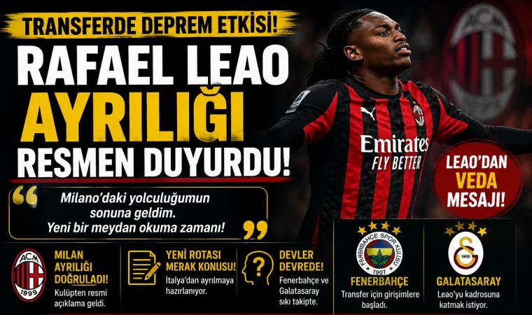 Transferde Deprem Etkisi! Rafael Leao Ayrılığı Resmen Duyurdu: Fenerbahçe ve Galatasaray Takipte