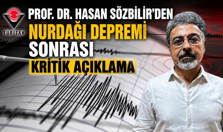 Prof. Dr. Hasan Sözbilir’den Nurdağı depremi sonrası kritik açıklama