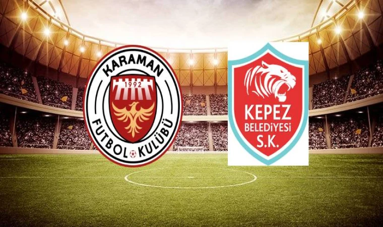 Karaman FK–Kepezspor maçı saat kaçta?