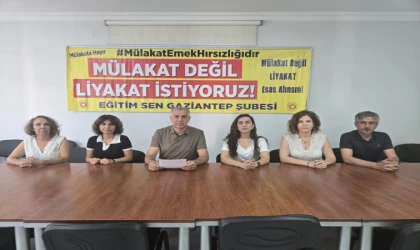 Eğitim Sen Gaziantep'ten Mülakat Tepkisi: Keyfi Uygulamalar Güvensizlik Yaratıyor