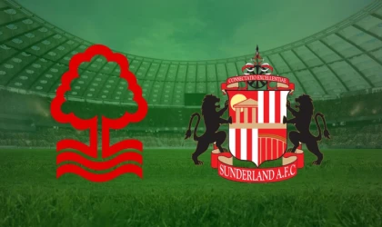 CANLI | Nottingham Forest- Sunderland maçını canlı izle (Maç Linki)