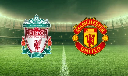 CANLI | Liverpool-Manchester United maçını canlı izle (Maç Linki)