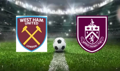 CANLI |  West Ham United - Burnley  maçını canlı izle (Maç Linki)