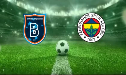 CANLI | Başakşehir FK-Fenerbahçe  maçını canlı izle (Maç Linki)