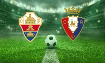 CANLI I Elche - Osasuna maçı canlı izle (maç linki)