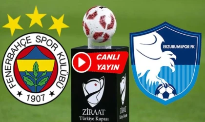 CANLI I Fenerbahçe – Erzurumspor maç linki...
