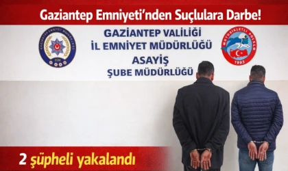 Gaziantep Emniyeti'nden Firarilere Geçit Yok! Kesinleşmiş Hapis Cezası Bulunan 2 Şüpheli Asayiş Şube Tarafından Yakalandı!