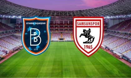 CANLI | Başakşehir - Samsunspor maçını canlı izle