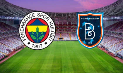 CANLI | Fenerbahçe-Başakşehir FK maçını canlı izle (Maç Linki)