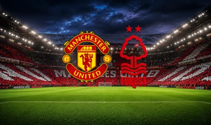 CANLI | Manchester United - Nottingham Forest maçını canlı izle