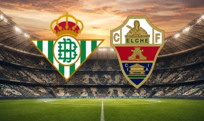 CANLI | Real Betis - Elche maçını canlı izle