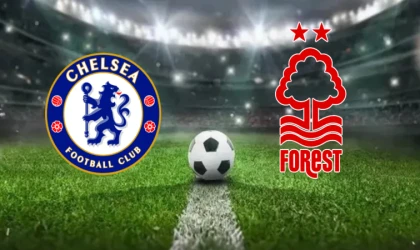 Chelsea - Nottingham Forest Maçı Ne Zaman, Saat Kaçta, Hangi Kanalda?