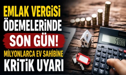 Emlak Vergisi Ödemelerinde Son Gün! Milyonlarca Ev Sahibine Kritik Uyarı