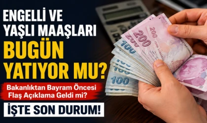 Engelli ve Yaşlı Maaşları Bugün Yatıyor mu? Bakanlıktan Bayram Öncesi Flaş Açıklama Geldi mi? İşte Son Durum!