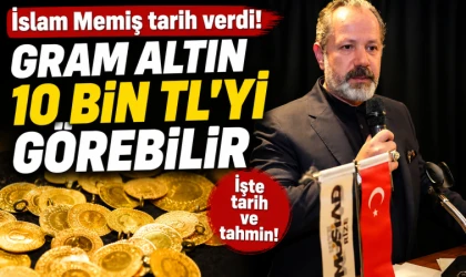 İslam Memiş tarih verdi! “Gram altın 10 bin TL’yi görebilir”