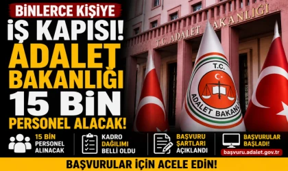 Binlerce Kişiye İş Kapısı! Adalet Bakanlığı 15 Bin Personel Alacak! İşte tüm detaylar...