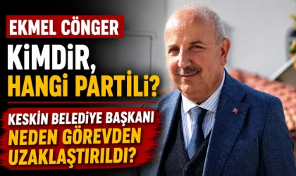 Ekmel Cönger Kimdir, Hangi Partili? Keskin Belediye Başkanı Neden Görevden Uzaklaştırıldı?