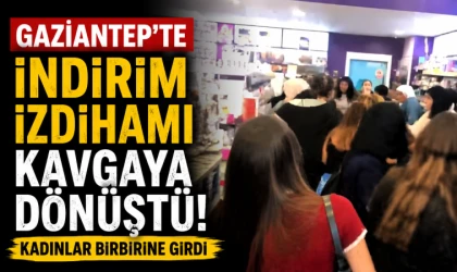 Gaziantep'te İndirim İzdihamı Kavgaya Dönüştü! Kadınlar Birbirine Girdi
