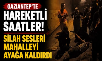 Gaziantep'te Silahlı Dehşet! Türkmenler Mahallesi'nde Hareketli Saatler