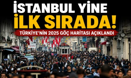 İstanbul yine ilk sırada! Türkiye’nin 2025 göç haritası açıklandı