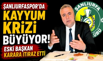 Şanlıurfaspor'da Kayyum Krizi Büyüyor! Eski Başkan Karara İtiraz Etti