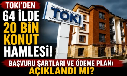 TOKİ'den 64 İlde 20 Bin Konut Hamlesi! Başvuru Şartları ve Ödeme Planı Açıklandı mı?
