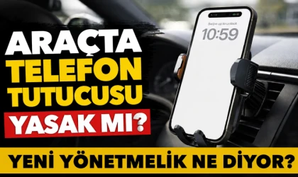 Araçta telefon tutucusu yasak mı? Yeni yönetmelik ne diyor?