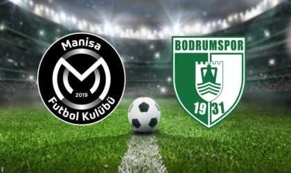 Manisa FK–Bodrum FK maçı ne zaman, saat kaçta, hangi kanalda?