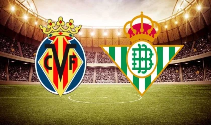 Villarreal-Real Betis maçı ne zaman, saat kaçta, hangi kanalda?