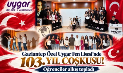 Gaziantep Özel Uygar Fen Lisesi’nde 103. yıl coşkusu! Öğrenciler alkış topladı